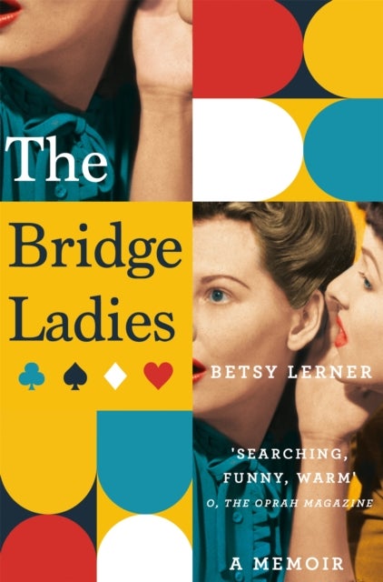 The Bridge Ladies - A Memoir