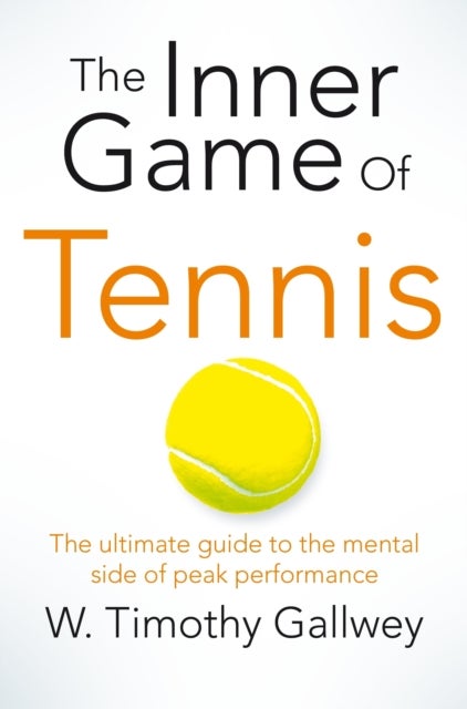 Bilde av The Inner Game Of Tennis Av W Timothy Gallwey