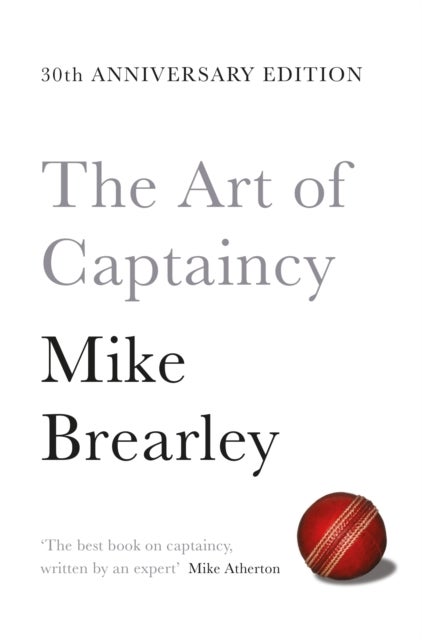 The Art of Captaincy - What Sport Teaches Us About Leadership