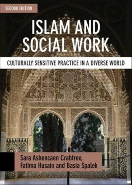 Bilde av Islam And Social Work Av Sara Ashencaen (bournemouth University) Crabtree, Fatima (senior Researcher Centre For Economic And Social Inclusion) Husain,