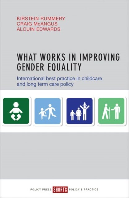 What Works in Improving Gender Equality - International Best Practice in Childcare and Long-term Care Policy