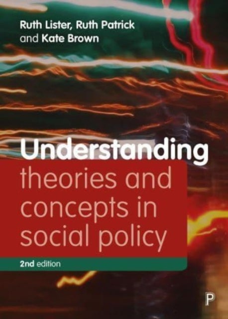 Bilde av Understanding Theories And Concepts In Social Policy Av Ruth (loughborough University And House Of Lords) Lister, Ruth (university Of York) Patrick, K
