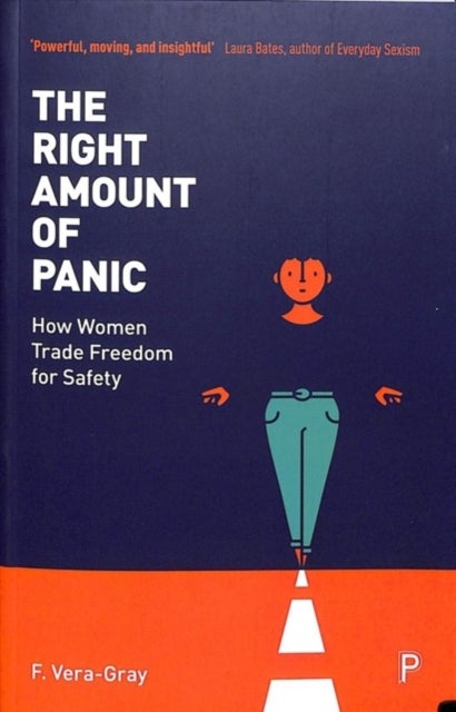 The Right Amount of Panic - How Women Trade Freedom for Safety