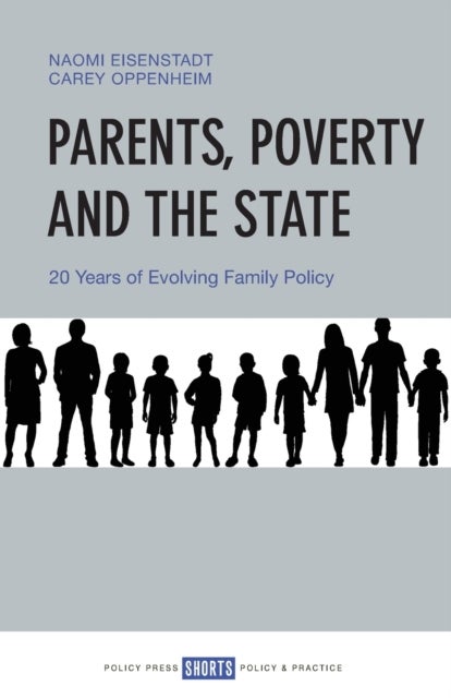 Parents, Poverty and the State - 20 Years of Evolving Family Policy