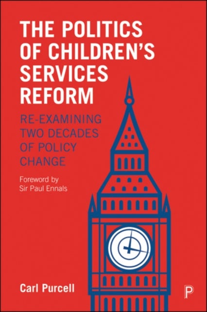 Bilde av The Politics Of Children&#039;s Services Reform Av Carl (nihr Health And Social Care Workforce Research Unit King&#039;s College London) Purcell