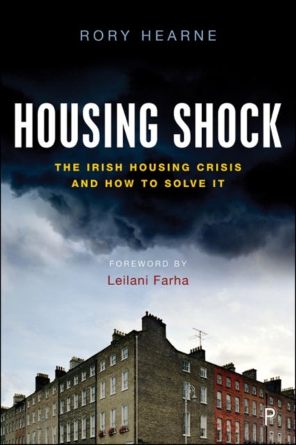 Housing Shock - The Irish Housing Crisis and How to Solve It