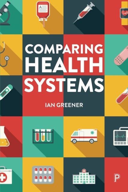 Bilde av Comparing Health Systems Av Ian (university Of Aberdeen) Greener