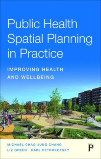 Bilde av Public Health Spatial Planning In Practice Av Michael (office For Health Improvement And Chang