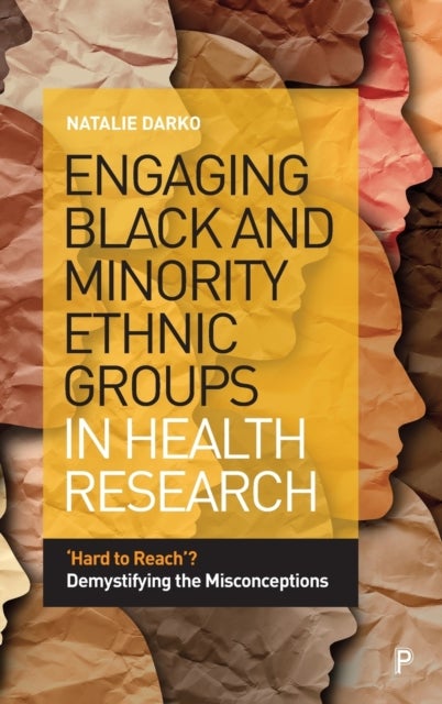 Engaging Black and Minority Ethnic Groups in Health Research - 'Hard to Reach'? Demystifying the Misconceptions