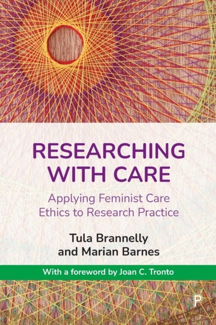 Researching with Care - Applying Feminist Care Ethics to Research Practice