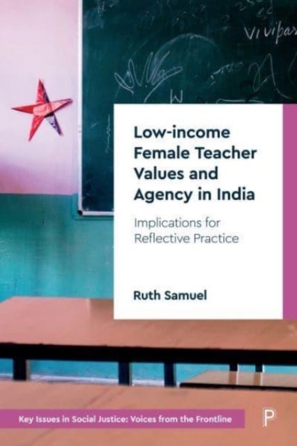 Low-income Female Teacher Values and Agency in India - Implications for Reflective Practice