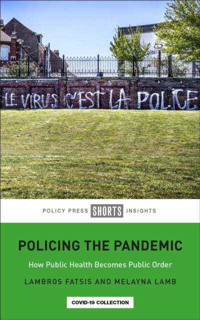 Bilde av Policing The Pandemic Av Lambros (city University Of London) Fatsis, Melayna (independent Writer And Academic Based In London) Lamb