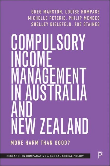Bilde av Compulsory Income Management In Australia And New Zealand Av Greg (the University Of Queensland) Marston, Louise (university Of Auckland) Humpage, Mic