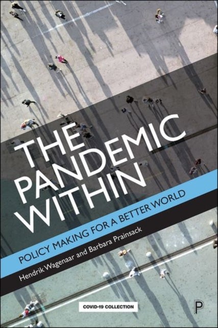 The Pandemic Within - Policy Making for a Better World