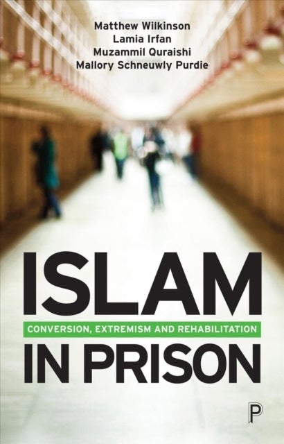 Bilde av Islam In Prison Av Matthew (soas University Of London) Wilkinson, Lamia (soas University Of London) Irfan, Muzammil (university Of Salford) Quraishi,