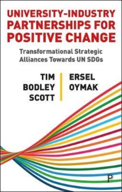 University-Industry Partnerships for Positive Change - Transformational Strategic Alliances Towards UN SDGs