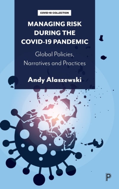 Managing Risk during the COVID-19 Pandemic - Global Policies, Narratives and Practices