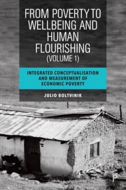 Bilde av From Poverty To Well-being And Human Flourishing (volume 1) Av Julio (el Colegio De Mexico) Boltvinik