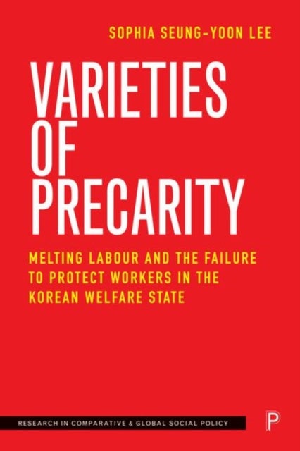 Varieties of Precarity - Melting Labour and the Failure to Protect Workers in the Korean Welfare State