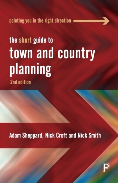Bilde av The Short Guide To Town And Country Planning 2e Av Adam (university Of Gloucestershire) Sheppard, Nick (university Of The West Of England) Croft, Nick