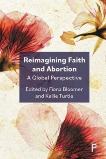 Reimagining Faith and Abortion - A Global Perspective