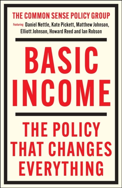 Basic Income - The Policy That Changes Everything