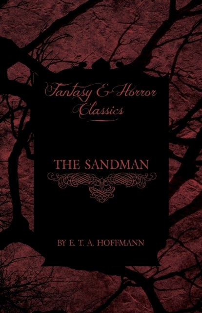 Bilde av The Sandman (fantasy And Horror Classics) Av E. T. A. Hoffman