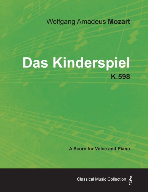 Bilde av Wolfgang Amadeus Mozart - Das Kinderspiel - K.598 - A Score For Voice And Piano Av Wolfgang Amadeus Mozart
