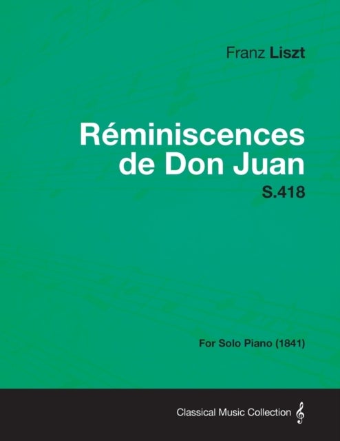 Bilde av Reminiscences De Don Juan S.418 - For Solo Piano (1841) Av Franz Liszt