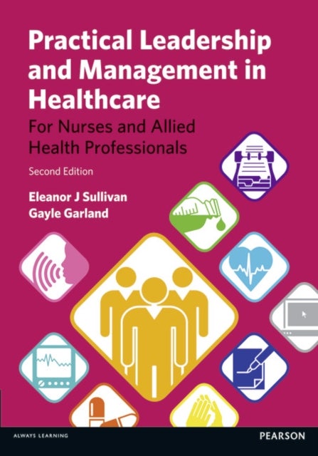 Bilde av Practical Leadership And Management In Healthcare Av Eleanor Sullivan, Gayle Garland