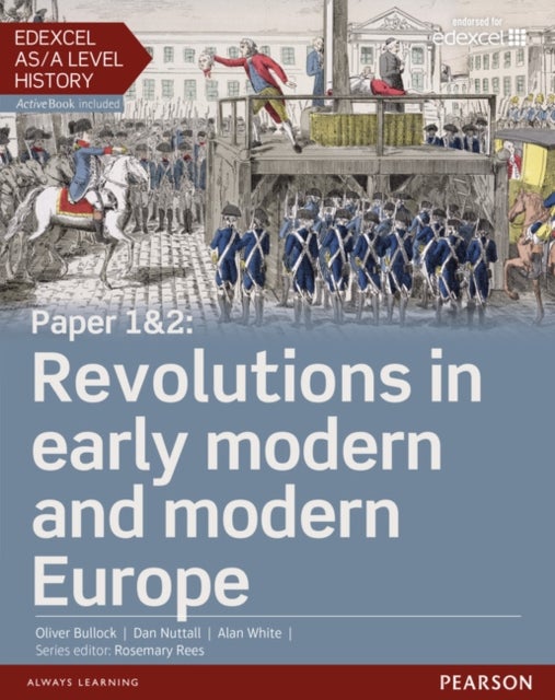 Bilde av Edexcel As/a Level History, Paper 1&amp;2: Revolutions In Early Modern And Modern Europe Student Book + Av Alan White, Daniel Nuttall, Oliver Bullock