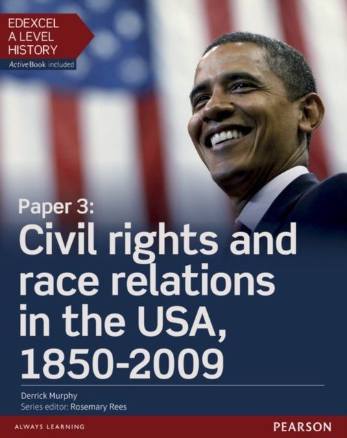 Bilde av Edexcel A Level History, Paper 3: Civil Rights And Race Relations In The Usa, 1850-2009 Student Book Av Derrick Murphy