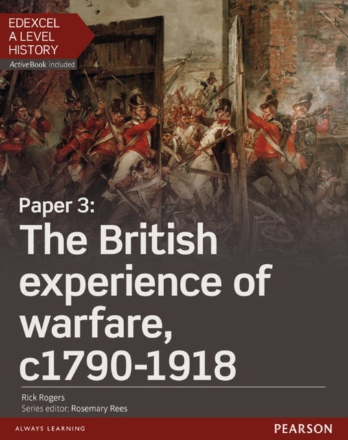 Bilde av Edexcel A Level History, Paper 3: The British Experience Of Warfare C1790-1918 Student Book + Active Av Rick Rogers, Brian Williams