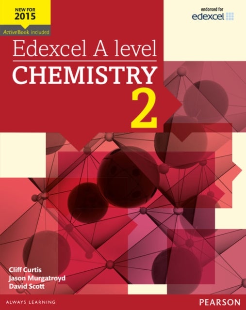 Bilde av Edexcel A Level Chemistry Student Book 2 + Activebook Av Cliff Curtis, Jason Murgatroyd, Dave Scott