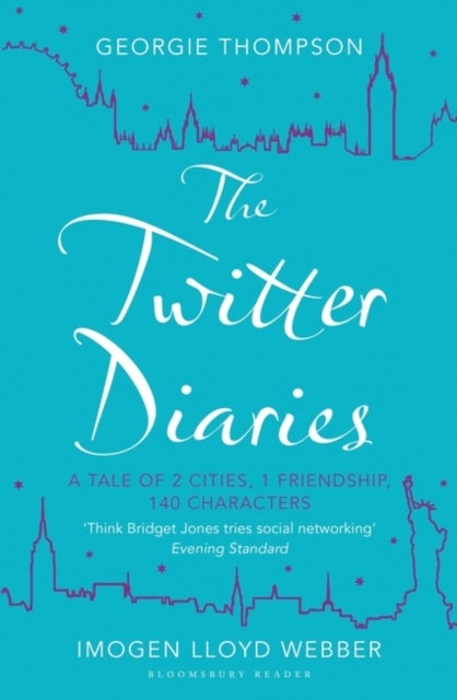 The Twitter Diaries - A Tale of 2 Cities, 1 Friendship, 140 Characters