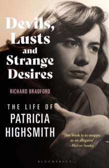 Devils, Lusts and Strange Desires - The Life of Patricia Highsmith