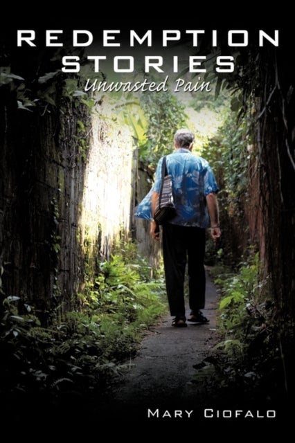 Redemption Stories - Unwasted Pain