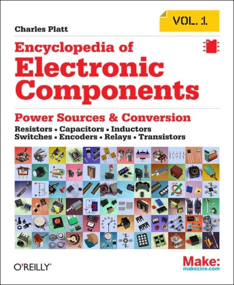 Encyclopedia of Electronic Components - Resistors, Capacitors, Inductors, Semiconductors, Electromagnetism