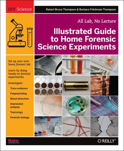 Bilde av Illustrated Guide To Home Forensic Science Experiments Av Robert Bruce Thompson, Barbara Fritchmann Thompson