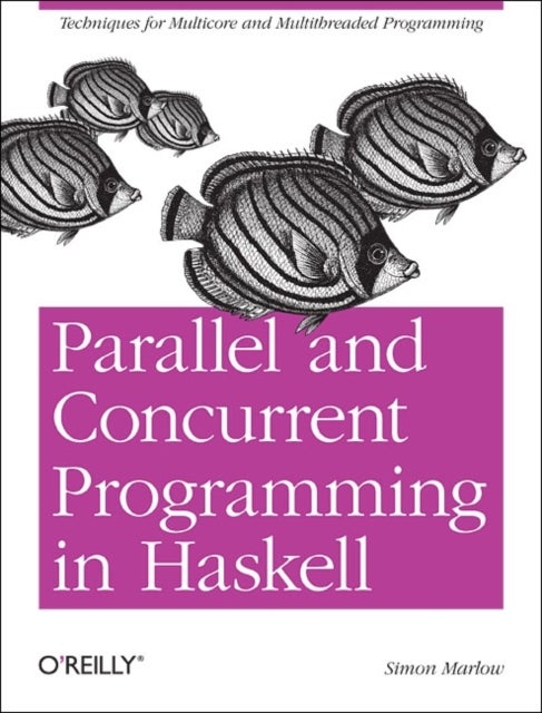 Bilde av Parallel And Concurrent Programming In Haskell Av Simon Marlow
