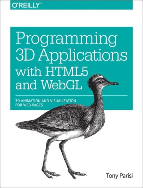 Programming 3D Applications with HTML5 and WebGL - 3D Animation and Visualization for Web Pages