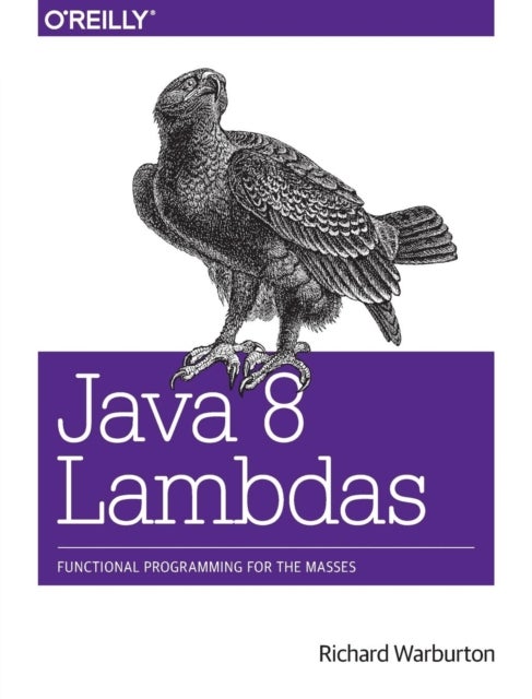 Java 8 Lambdas - Pragmatic Functional Programming