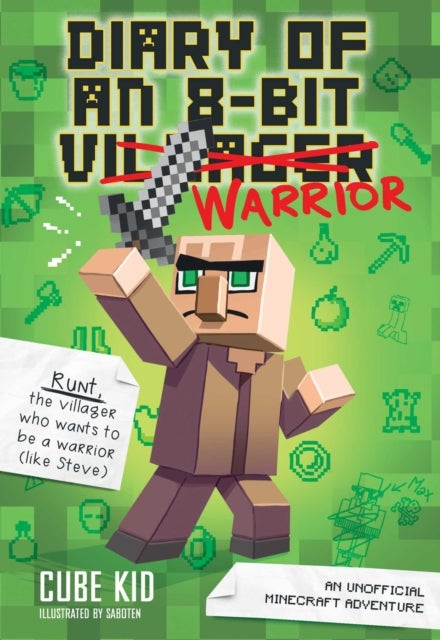 Diary of an 8-Bit Warrior - An Unofficial Minecraft Adventure
