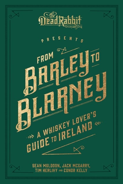 From Barley to Blarney - A Whiskey Lover's Guide to Ireland