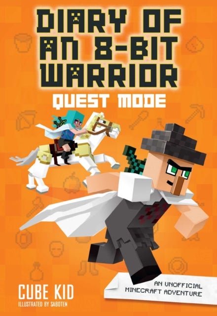 Diary of an 8-Bit Warrior: Quest Mode - An Unofficial Minecraft Adventure