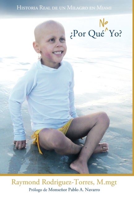 Por Que No Yo? - Historia Real de Un Milagro En Miami