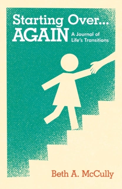 Starting Over...AGAIN - A Journal of Life's Transitions