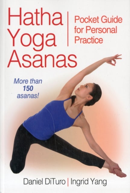 Hatha Yoga Asanas - Pocket Guide for Personal Practice