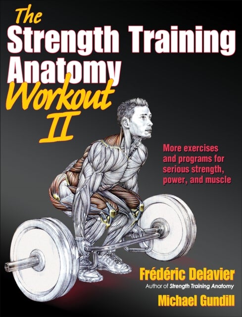 Bilde av The Strength Training Anatomy Workout Av Frederic Delavier, Michael Gundill