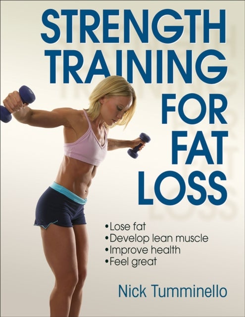 Bilde av Strength Training For Fat Loss Av Nick Tumminello